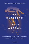 Cómo Realizar un Viaje Astral (in Spanish)
