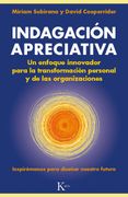 Indagación Apreciativa: Un Enfoque Innovador Para la Transformación Personal y de las Organizaciones