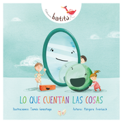 Lo que cuentan las cosas - Col. Batitú (in Spanish)