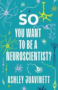 So you Want to be a Neuroscientist?