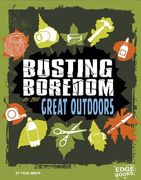 Busting Boredom in the Great Outdoors (en Inglés)