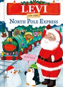 Levi on the North Pole Express (en Inglés)