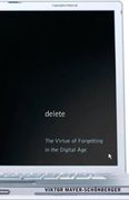 Delete: The Virtue of Forgetting in the Digital age (en Inglés)