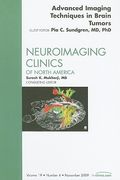 Advanced Imaging Techniques in Brain Tumors, an Issue of Neuroimaging Clinics: Volume 19-4 (en Inglés)