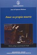 Amar su Propia Muerte. Edición, Prólogo y Notas de Juan m. Vitulli. (Clásicos Hispánicos)