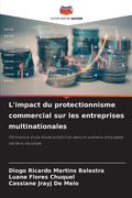 L'impact du protectionnisme commercial sur les entreprises multinationales (en Francés)