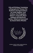 Life and Writings, Containing a Biography by Thomas Clio Rickman and Appreciations by Leslie Stephen, Lord Erskine, Paul Desjardins, Robert G. Ingerso (en Inglés)