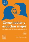 Cómo hablar y escuchar mejor. Competencias de la comunicación oral