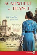 Somewhere in France: A Novel of the Great War (en Inglés)