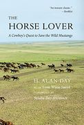 The Horse Lover: A Cowboy's Quest to Save the Wild Mustangs (en Inglés)