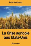 La Crise agricole aux États-Unis (en Francés)