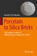 Porcelain to Silica Bricks: The Extreme Ceramics of William Weston Young (1776-1847) (en Inglés)