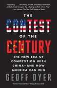 The Contest of the Century: The new era of Competition With China--And how America can win (en Inglés)
