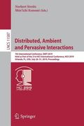 Distributed, Ambient and Pervasive Interactions: 7th International Conference, Dapi 2019, Held as Part of the 21st Hci International Conference, Hcii