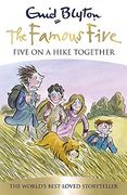 The Famouse Fire. Five on a Hike Together (Famous Five) 