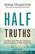 Half Truths [Large Print]: God Helps Those Who Help Themselves and Other Things the Bible Doesn't Say (en Inglés)