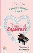 Amour et Chantilly (en Français)