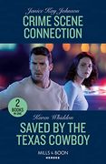 Crime Scene Connection / Saved by the Texas Cowboy: Crime Scene Connection / Saved by the Texas Cowboy (Mills & Boon Heroes)