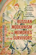 Russian Modernism in the Memories of the Survivors: The Duvakin Interviews, 1967-1974 (en Inglés)