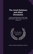 The Jesuit Relations and Allied Documents: Travels and Explorations of the Jesuit Missionaries in New France, 1610-1791 Volume 51 (en Inglés)