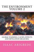 THE ENVIRONMENT volume 2: Global Warming: Causes, Effects and Mitigation Measures. (en Inglés)