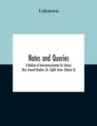 Notes And Queries; A Medium Of Intercommunication For Literary Men, General Readers, Etc. Eighth Series- (Volume X) (en Inglés)