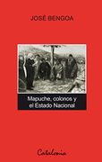 Mapuche Colonos y el Estado Nacional - Jose Bengoa - Catalonia