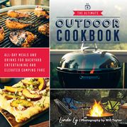 The Ultimate Outdoor Cookbook: All-Day Meals and Drinks for Backyard Entertaining and Elevated Camping Fare (en Inglés)