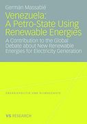 venezuela: a petro-state using renewable energies: a contribution to the global debate about new renewable energies for electricity generation