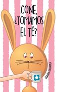 Cone ¿Tomamos El Té?: Cuentos de una coneja traviesa (in Spanish)