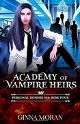 Academy of Vampire Heirs: Personal Donors 104 (Aovh) (en Inglés)