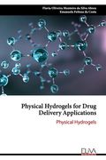 Physical Hydrogels for Drug Delivery Applications: Physical Hydrogels (en Inglés)