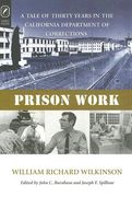 prison work: a tale of thirty years in the california department of corrections (en Inglés)