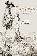 Rousseau on Education, Freedom, and Judgment 