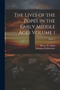The Lives of the Popes in the Early Middle Ages Volume 1; Series 1 (en Inglés)
