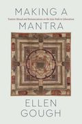 Making a Mantra: Tantric Ritual and Renunciation on the Jain Path to Liberation (Class 200: New Studies in Religion) (en Inglés)