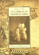 En la Tierra de los Cazadores de Cabezas (in Spanish)