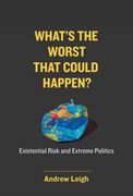 What’S the Worst That Could Happen? Existential Risk and Extreme Politics (en Inglés)