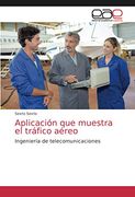 Aplicación que Muestra el Tráfico Aéreo: Ingeniería de Telecomunicaciones