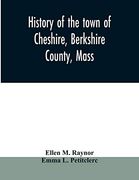 History of the Town of Cheshire, Berkshire County, Mass. (en Inglés)