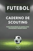 Futebol. Caderno de Scouting: Para registrar os dados dos jogadores observados (in Portuguese)