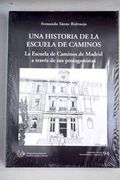 Una historia de la Escuela de Caminos: la Escuela de Caminos de Madrid a través de sus protagonistas
