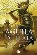 El Águila de Plata - Ben Kane - B De Bolsillo
