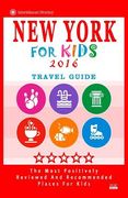 New York For Kids 2016: Places for Kids to Visit in New York (Kids Activities & Entertainment 2016) (en Inglés)