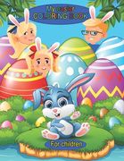 My easter COLORING BOOK for children: Beautiful Easter motifs with space for your own creations on each side (en Inglés)