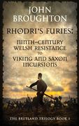 Rhodri's Furies: Ninth-century Welsh Resistance to Viking and Saxon incursions (en Inglés)