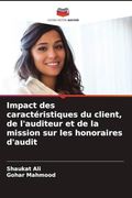 Impact des Caractéristiques du Client, de L'auditeur et de la Mission sur les Honoraires D'audit (en Francés)