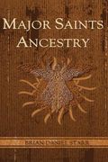 Major Saints Ancestry (en Inglés)
