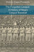 The Forgotten League: A History of Negro League Baseball