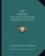 the essenes: their history and doctrines; the kabbalah its doctrines, development and literature (en Inglés)